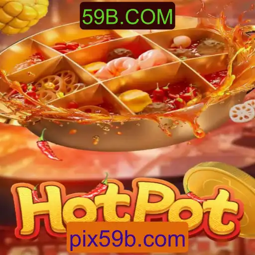 Descubra o Novo Jogo Hotpot e Sua Empolgante Plataforma 59B.COM